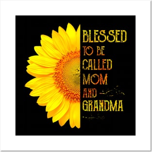 Blessed To Be Called Mom And Grandma Sunflower Mothers Day Posters and Art